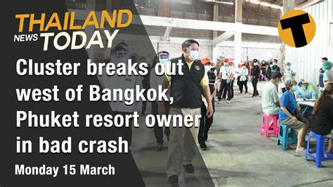 Thailand News Today | Cluster breaks out west of Bangkok, Phuket resort ...