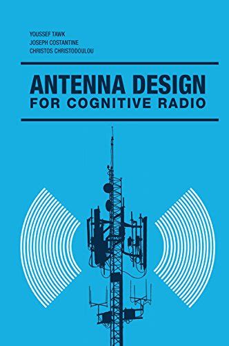 Antenna Design for Cognitive Radio eBook : Tawk, Youssef, Costantine ...