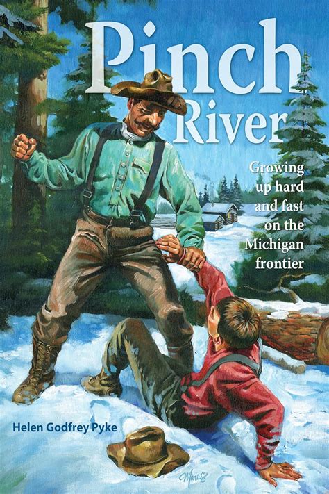 Buy Pinch River: Growing Up Hard and Fast on the Michigan Frontier Book ...