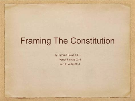 Framing The ConstitutIon PPT CLASS 12 | PPT