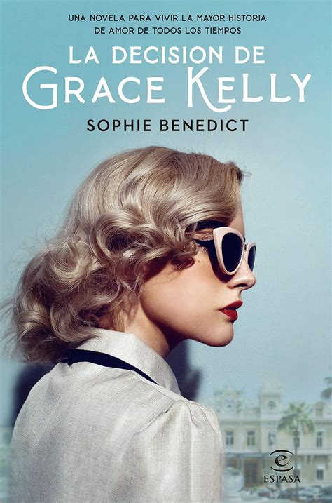 Buy La decisión de Grace Kelly: Una novela para vivir la mayor historia ...