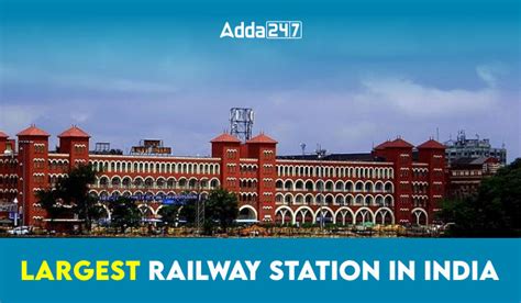 Largest Railway Station in India, List of Top-10