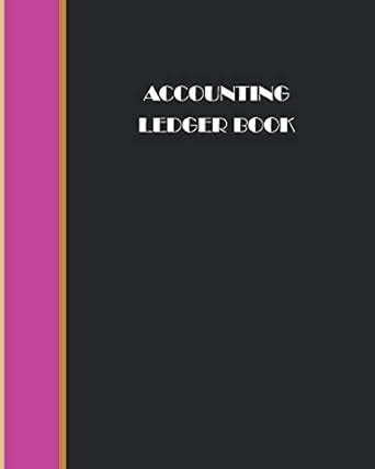 Buy Accounting Ledger Book: General Accounting Ledger Book Journal ...