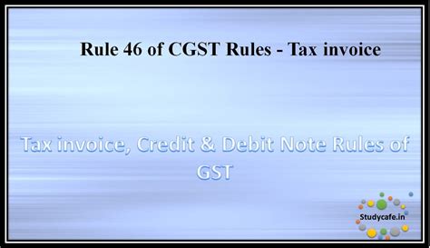 Rule 46 of CGST Rules – Tax invoice