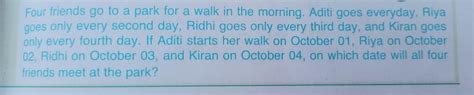 Four friends go to a park for a walk in the morning. Aditi goes ...
