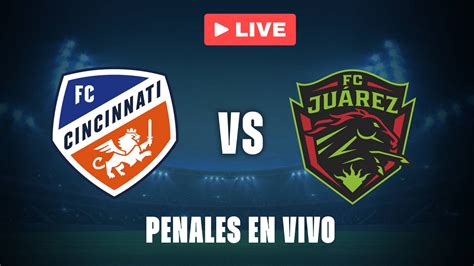 Cincinnati FC vs Juárez: penales EN VIVO en la Leagues Cup