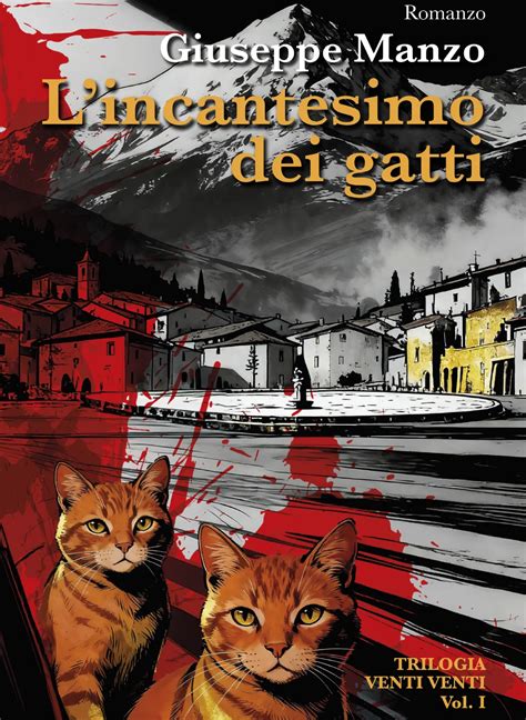 L&rsquo;incantesimo dei gatti Giuseppe Manzo presenta il suo nuovo romanzo ...