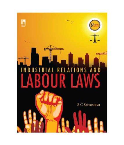 Industrial Relations and Labour Laws : S C Srivastava: Amazon.in: Books