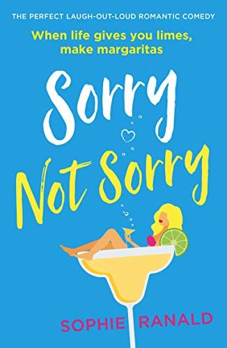 Sorry Not Sorry: The perfect laugh out loud romantic comedy eBook ...
