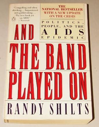 Buy And the Band Played On: Politics, People, and the AIDS Epidemic ...