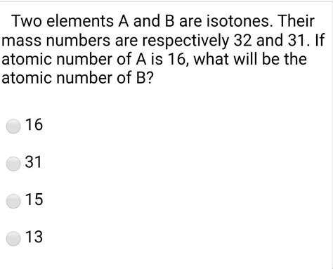 Two elements A and B are isotones. Their mass numbers are respectively ...