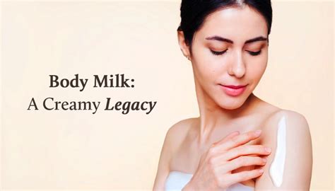 Body Milk: A Silky Skincare Journey Through Time – Blue Nectar