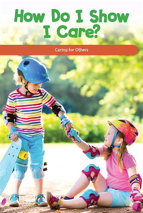 How Do I Show I Care?: Caring for Others (Social and Emotional Learning ...