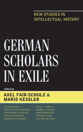 German Scholars in Exile: New Studies in Intellectual History (Logos ...