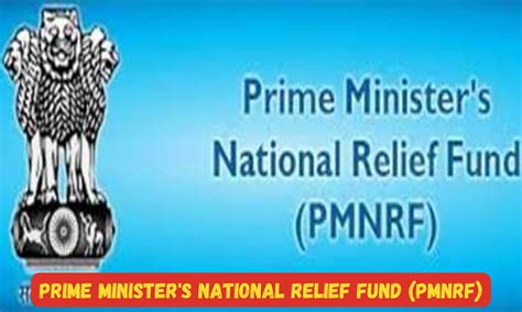 Prime Minister's National Relief Fund (PMNRF): Empowering India in ...