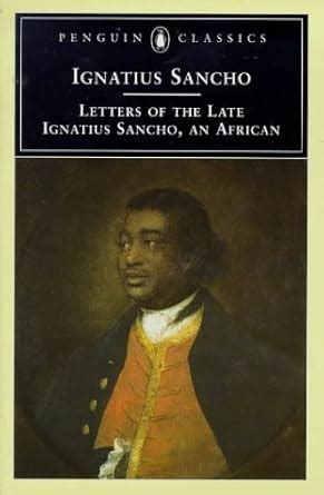 The Letters of the Late Ignatius Sancho, an African (Penguin Classics S ...