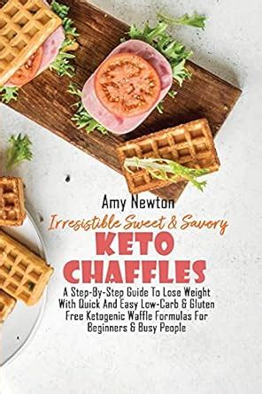 Irresistible Sweet and Savory Keto Chaffles: A Step-By-Step Guide to ...
