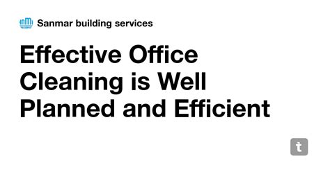 Effective Office Cleaning is Well Planned and Efficient — Teletype