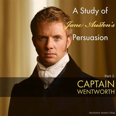 A Study of Persuasion, Part 2. Captain Frederick Wentworth | Persuasion ...