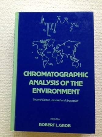 Buy Chromatographic Analysis Of The Environment, Second Edition ...