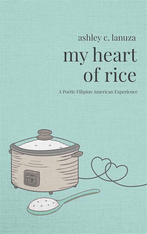 My Heart of Rice: A Poetic Filipino American Experience eBook : Lanuza ...