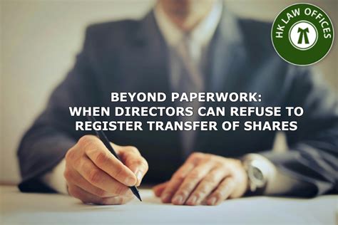 BEYOND PAPERWORK: WHEN DIRECTORS CAN REFUSE TO REGISTER TRANSFER OF ...