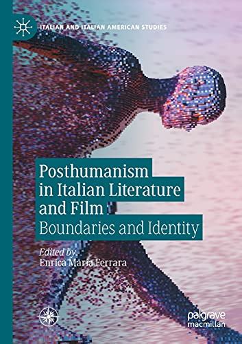 Buy Posthumanism in Italian Literature and Film: Boundaries and ...