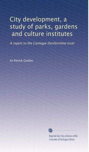 City development, a study of parks, gardens, and culture institutes: A ...