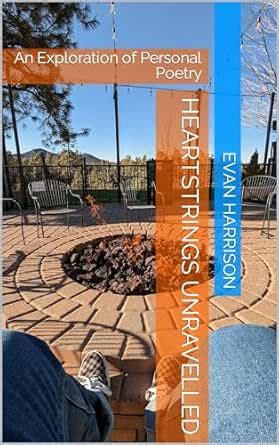 Heartstrings Unravelled: An Exploration of Personal Poetry eBook ...
