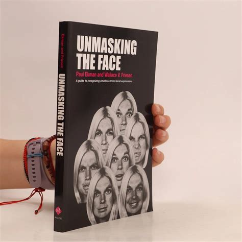Unmasking the face : a guide to recognizing emotions from facial clues - Paul Ekman, Wallace V ...