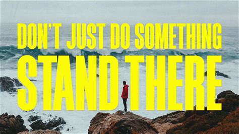 Don’t Just Do Something, Stand There - Pastor Jack Hibbs