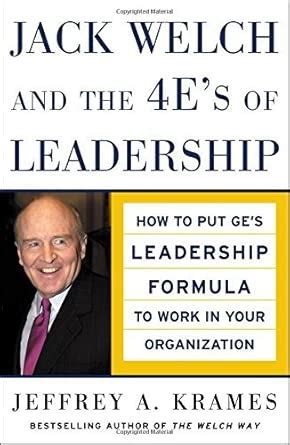 Jack Welch and The 4 E's of Leadership: How to Put GE's Leadership ...