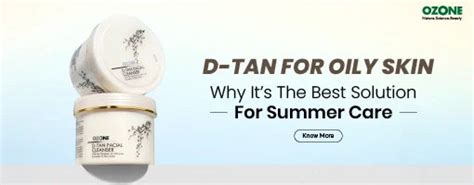 D-Tan for Oily Skin: Why It’s the Best Solution for Summer Care – Ozone ...