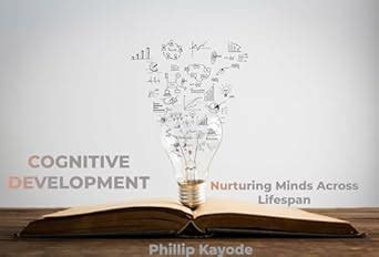 COGNITIVE DEVELOPMENT: Nurturing The Minds Across Lifespan eBook ...