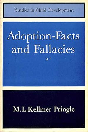 Adoption: Facts and Fallacies (Study in Child Development) : Kellmer ...