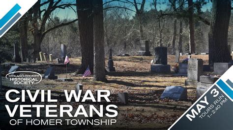 Cemetery Tour / Civil War Veterans of Homer Township, Homer Townshld ...