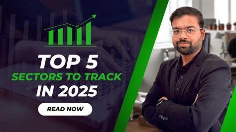 Top 5 Sectors to Track in 2025 - Abhishek Garg