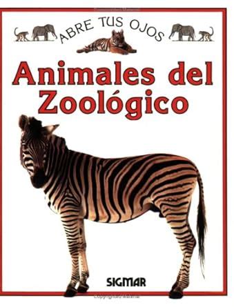 Animales del zoo/ Zoo Animals (Abre tus ojos) : Colella, Olga: Amazon ...