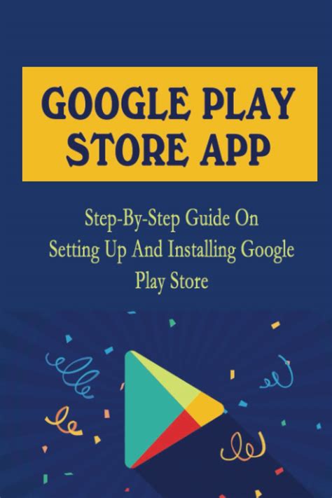 Buy Google Play Store App: Step-By-Step Guide On Setting Up And ...