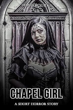 Chapel Girl: A Short Horror Story (Short Horror Stories Collection Book ...