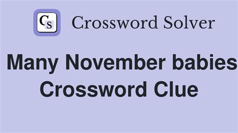 Many November babies - Crossword Clue Answers - Crossword Solver