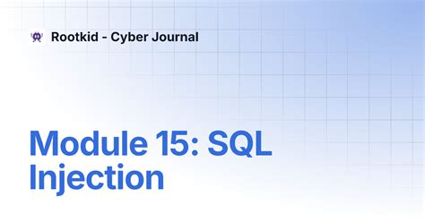 Module 15: SQL Injection | Rootkid - Cyber Journal