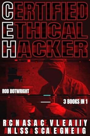 Certified Ethical Hacker: Reconnaissance, Vulnerability Analysis ...