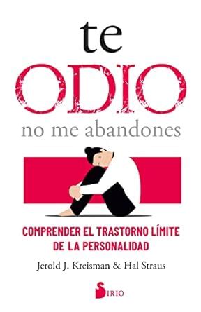 Buy Te odio no me abandones/ I Hate you don't Leave me: Comprender El ...