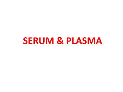 SERUM AND PLASMA.pptx