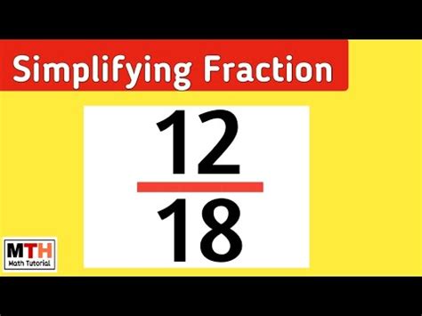 How to Simplify the fraction 12/18 || 12/18 Simplified - YouTube