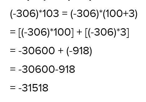 using distributive property multiply (-306) by 100 - Brainly.in