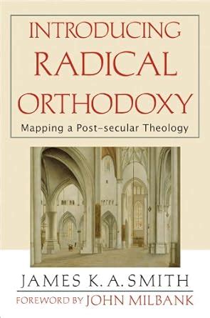 Introducing Radical Orthodoxy: Mapping a Post-secular Theology eBook ...