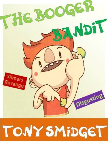 The Booger Bandit- A Fun Rhyming Book For Kids eBook : Smidget, Tony ...