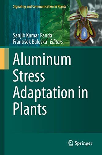Aluminum Stress Adaptation in Plants (Signaling and Communication in ...